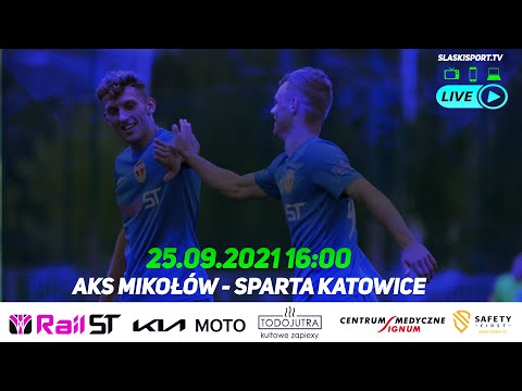 NA ŻYWO: AKS Mikołów - Sparta Katowice