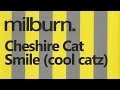 Milburn - Cheshire Cat Smile (Cool Catz Rendition)