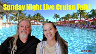 Sunday Night Live Cruise Talk at 6PM (not am, thanks Liz)