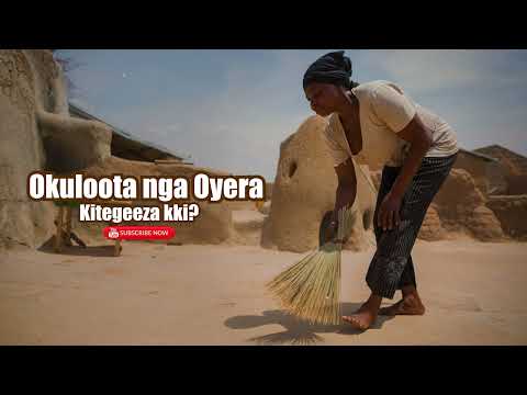 Okuloota Nga Oyera,Kitegeeza kki? (dreaming when sweeping)