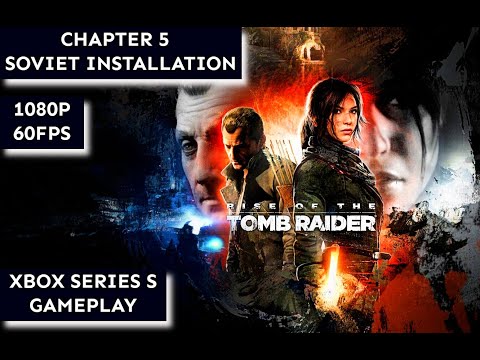 RISE OF THE TOMB RAIDER Gameplay Walkthrough CHAPTER 5 - Soviet Installation(FULL GAME)(1080P 60FPS)