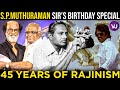 சக்கபோடு போட்ட Combo S P Muthuraman Rajinikanth 45 Years Of Rajinism Speci