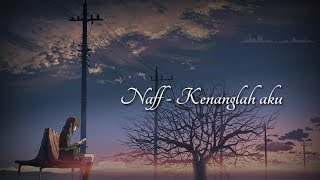 Download lagu Naff - kenanglah aku || lirik mp3 Download lagu Naff - kenanglah aku || lirik mp3