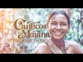 Cánticos Diarios De La Mañana Energía Positiva Y Paz Interior Para Comenzar El Día