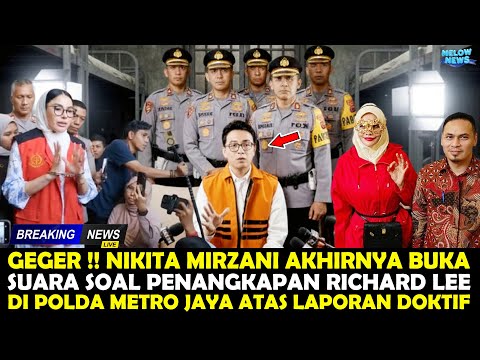 BABAK BARU !! RESPON NIKITA MIRZANI PECAH TERKAIT PENANGKAPAN RICHARD LEE DI POLDA METRO JAYA !!