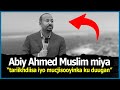 Muslim Miyaa Abiy Ahmed Tariikhdisa