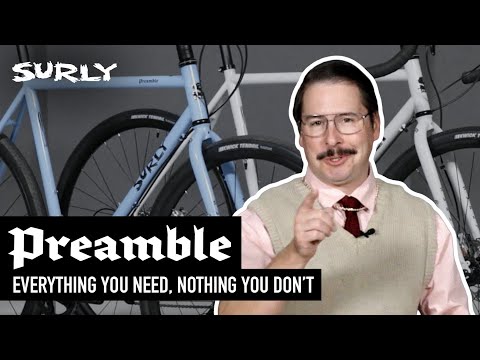 Surly Preamble | Everything You Need, Nothing you Don't