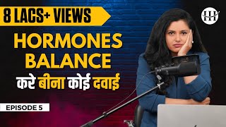 How To Cure Hormonal Imbalance Naturally | 8 Tips To Balance Your Hormones | Shivangi Desai