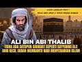 Kisah Ali Bin Abi Thalib Full Anak Anak Pertama Yang Masuk Islam Hasil Didikan Nabi Muhammad