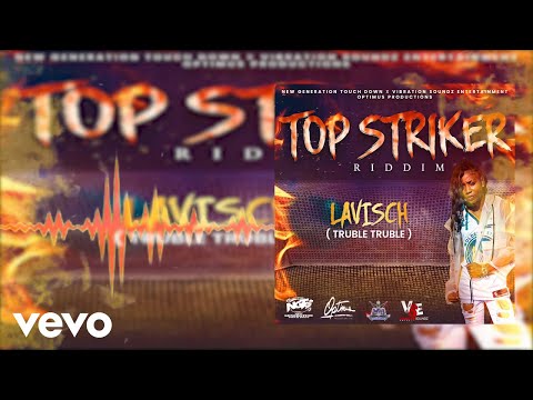 Lavisch, NGT - Truble Truble (REBEL SIXX & KLION TRIBUTE) #TOPSTRIKERRIDDIM