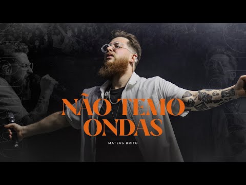 Não Temo Ondas - Mateus Brito