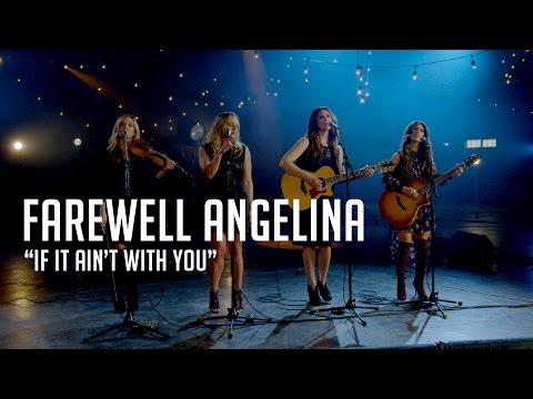 Farewell Angelina, "If It Ain't With You" Video