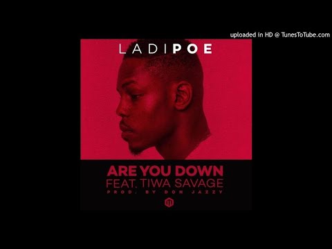 Ladipoe ft. Tiwa Savage - Are You Down