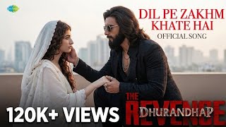 Download lagu Dil Pe Zakhm Khate Hai - Song Out Now | Dhurandhar The Revenge | Ranveer Singh | Sara Arjun | 2026 mp3