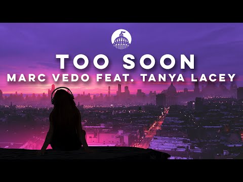 Marc Vedo feat. Tanya Lacey – Too Soon