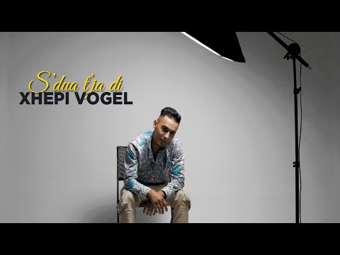 Xhepi Vogel - S'dua t'ja di