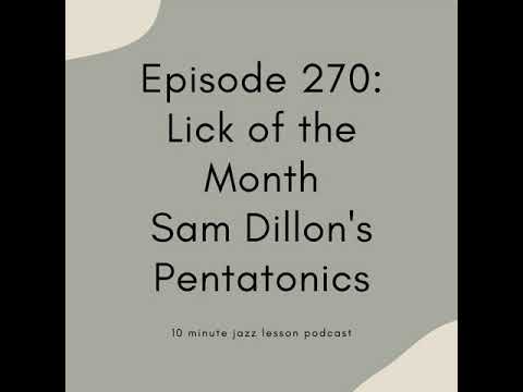Episode 270: Lick of the Month: Sam Dillon's Pentatonics