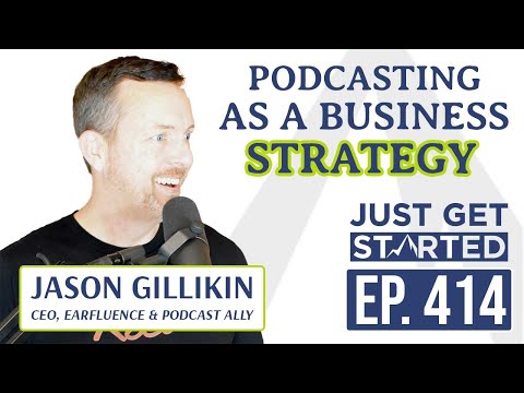 Jason Gillikin on the Exponential Benefits Of Podcasting For Your Business
