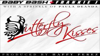 Baby Bash & Frankie J - Butterfly Kisses (feat. Paula DeAnda) (NEW SINGLE 2013)