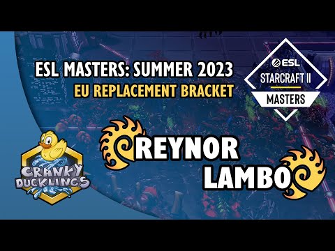 Reynor vs Lambo - ZvZ | ESL Masters: Summer 2023 - EU Replacement | #EPT StarCraft 2 Tournament