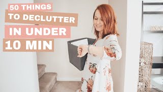 50 Things To Declutter in 10 Minutes or Less!