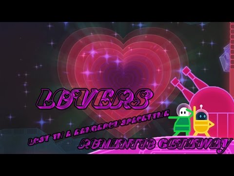 ROMANTIC GETAWAY ANYONE??, Lovers In A Dangerous Spacetime