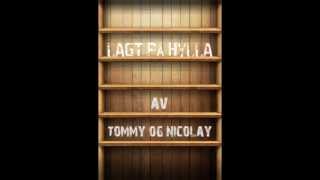 Lagt på hylla - Av Tommy og Nicolay