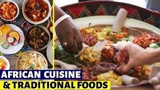 Exploring the Richness of African Cuisine and Traditional Foods