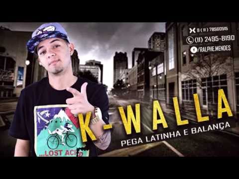 Mc K-Walla - Pega a Latinha e Balança  (DJ R7)  Lançamento 2014