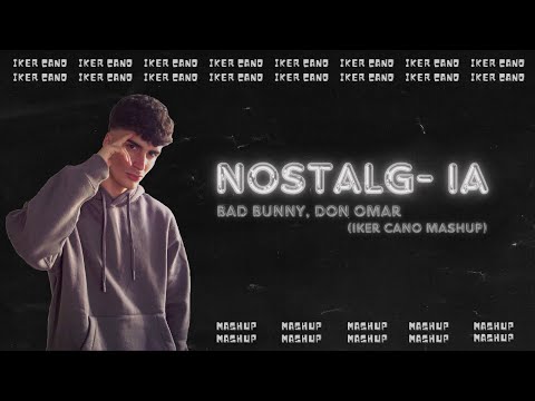 NostalgIA ( Iker Cano Mix) Bad Bunny, Don Omar, FlowGPT