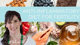 Anti-inflammatory diet for fertility | Nourish with Melanie #205