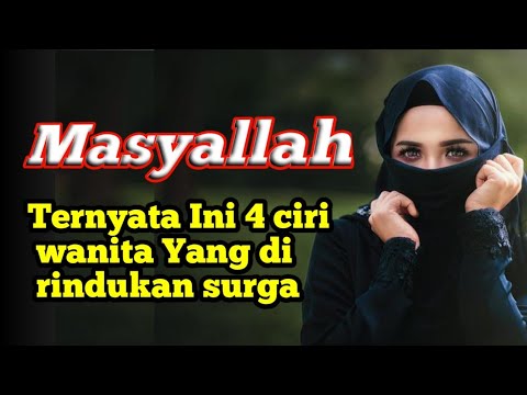 Masyaalloh!! 4 Ciri Wanita Yang Dirindukan surga
