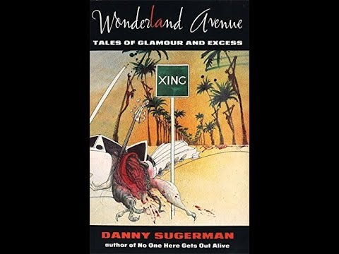 "Wonderland Avenue: Tales of Glamour and Excess" By Danny Sugerman