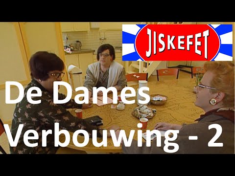 Jiskefet - The Ladies - The Renovation - Part 2