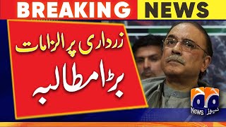 Accusations on Zardari, big demand - Geo News