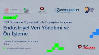 İSO DİJİTAL AI | Endüstriyel Veri Yönetimi ve Ön İşleme Eğitimi