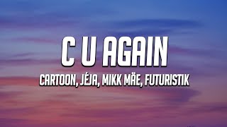 Download lagu Cartoon, Jéja, Futuristik - C U Again (Lyrics) ft. Mikk Mäe mp3