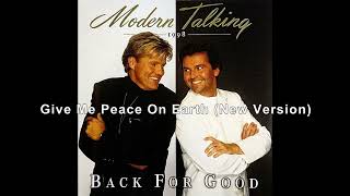 Modern Talking -  Give Me Peace On Earth (New Version)