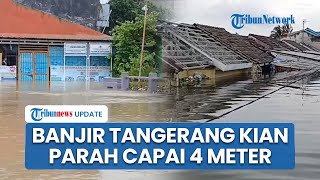 Detik-detik Derasnya Luapan Sungai Cidurian Hantam Permukiman Warga Jayanti Tangerang, Capai 4 Meter