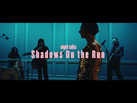 Night Talks - “Shadows On The Run” (Live)
