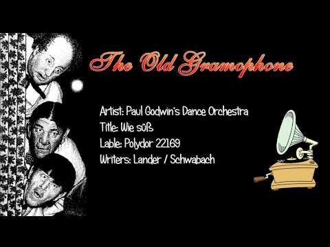 Wie süß / Paul Godwin’s Dance Orchestra