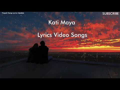 Kati Maya Lyrics Video Song
