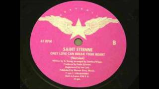 Saint Etienne - Only Love Can Break Your Heart