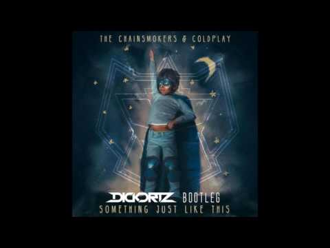 The Chainsmokers & Coldplay - Something Just Like This (Dickortz Bootleg)(HARDCORE)