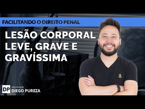 Lesão Corporal Leve, Grave e Gravíssima