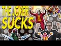 The Joker Sucks