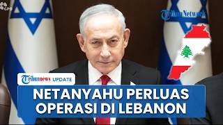 Netanyahu Umumkan IDF Perluas Operasi Darat di Lebanon dan Rebut Wilayah Strategis di Perbatasan