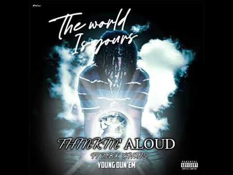 Young Dun’em - Thinkin’ Aloud FT Mbk Chris (Official Audio)