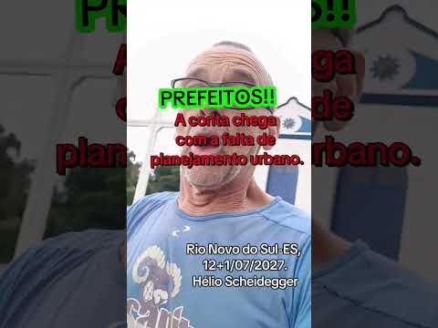 PREFEITOS! A conta chega com a falta de planejamento urbano.Rio Novo do Sul-ES, 12+1/07/2026.