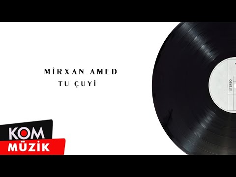 Mîrxan Amed - Tu Çuyî  (Official Audio © Kom Müzik)